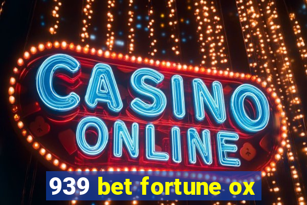 939 bet fortune ox